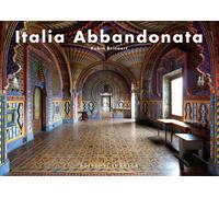 Italia abbandonata. Ediz. a colori - Brinaert Robin