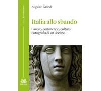 Italia allo sbando. Lavoro, commercio, cultura. Fotografia di un declino