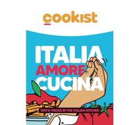 Italia Amore Cucina, Tips ‘n tricks in the Italian kitchen