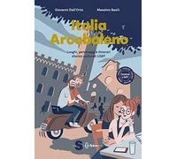 Italia arcobaleno. Luoghi, personaggi e itinerari storico culturali LGBT
