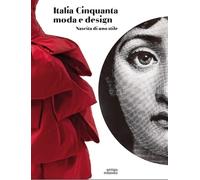 Italia Cinquanta moda e design. Nascita di uno stile - [Antiga Edizioni]