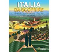 Italia da scoprire. Itinerari tra arte, natura e cultura