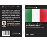 Italia, de monarquía saboyana a república democrática: Con un repaso especial al fenómeno del "milagro económico"