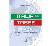 Italia delle tasse. Come le flat tax premiano i ricchi