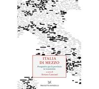 Italia di mezzo. Prospettive per la provincia in transizione - Lanzani A. (cur.)