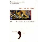 Italia divisa. La coscienza tormentata di una nazione