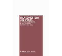 Italia e Canton Ticino anni sessanta. La programmazione economica