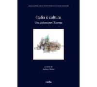 Italia è cultura. Una cultura per l'Europa