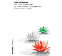 Italia e Giappone. Narrazioni interculturali tra Orientalismo e Occidental...