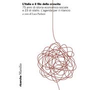 Italia e il filo della crescita. 75 anni di storia economico-sociale e 23 ...