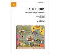 Italia e Libia. Un secolo di relazioni controverse