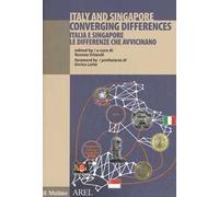 Italia e Singapore le differenze che avvicinano. Ediz. italiana e inglese