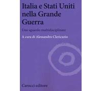 Italia e Stati Uniti nella grande guerra. Uno sguardo multidisciplinare