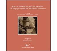 Italia e Turchia tra passato e futuro. Un impegno comune, una sfida culturale