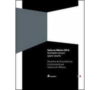 Italia en Mexico 2013. Architetti romani: opere recenti