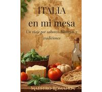 Italia en mi mesa: un viaje por sabores, historias y tradiciones