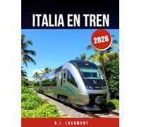 ITALIA EN TREN 2026: La guía definitiva para viajar en tren a Venecia, Roma y la costa Amalfitana: rutas panorámicas, secretos locales y consejos útiles.