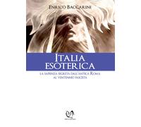 Italia esoterica. La sapienza segreta dall'antica Roma al ventenn