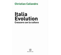 Italia evolution. Crescere con la cultura