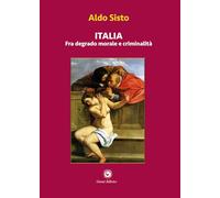 Italia fra degrado morale e criminalità