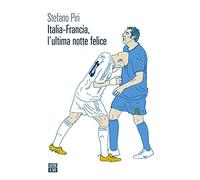 Italia-Francia, l'ultima notte felice