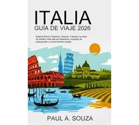 ITALIA (GUÍA DE VIAJE 2026): Explora Roma, Florencia, Venecia, Toscana, la costa de Amalfi y más allá con itinerarios, consejos de presupuesto y conocimientos locales.