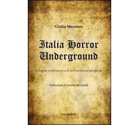 Italia horror underground. Indagine e retroscena di un fenomeno marginale