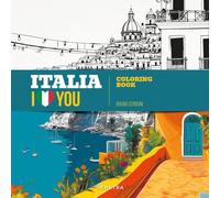 Italia I love you. Coloring book. Ediz. illustrata