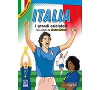 Italia. I più grandi giocatori. Cuori da campioni