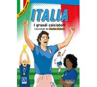 Italia. I più grandi giocatori. Cuori da campioni