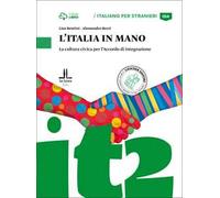Italia in mano. La cultura civica per l'Accordo di integrazione. Livello A2