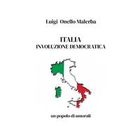 Italia involuzione democratica. Un popolo di umorali
