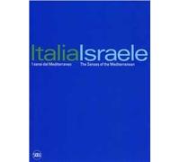 Italia-Israele i sensi del Mediterraneo. Ediz. illustrata