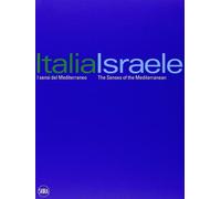 Italia-Israele i sensi del Mediterraneo. Ediz. illustrata - Corgnati Martina