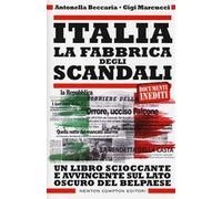 Italia. La fabbrica degli scandali
