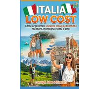 Italia Low Cost: come organizzare vacanze estive economiche, tra mare, montagna e città d'arte