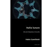 Italia Lunare - Fabio Camilletti - Lang, Peter - 2018