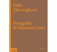 ITALIA MERAVIGLIOSA - FOTOGRAFIE DI MASSIMO LISTRI - CANFORA LUCIANO, BRAY