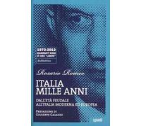 Italia mille anni. Dall'età feudale all'Italia moderna ed europea