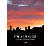 Italia nel cuore. La bellezza che ridà speranza. Ediz. a colori - Merisio ...