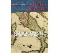 Italia nostra (2012). Vol. 470: Assemblea generale ordinaria dei soci 2012