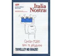 Italia nostra (2016). Vol. 489: Trivelle? No grazie!.