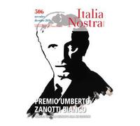 Italia nostra (2019). Vol. 506: Premio Umberto Zanotti Bianco. Numero speciale dedicato alla 20ª edizione (Novembre-Dicembre).