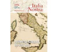 Italia nostra (2020). Vol. 511/B: Gen-apr 2022 Assemblea Generale dei Soci 2022