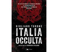 Italia occulta. Dal delitto Moro alla strage di Bologna. Il triennio maledetto che sconvolse la Repubblica (1978-1980)