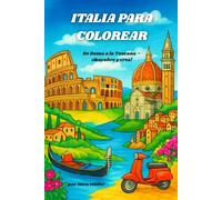 ITALIA PARA COLOREAR: De Roma a la Toscana - ¡descubre y crea!