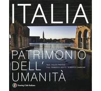 Italia patrimonio dell'umanità. Ediz. a colori [Hardcover] Pratesi, Fulco; Isott