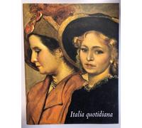 Italia quotidiana. Dipinti e sculture dagli anni Venti agli anni Quaranta 2004