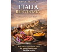 Italia Reinventata: Viaggio gourmet tra le ricette regionali reinterpretate con creatività e rispetto