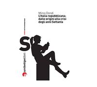 Italia repubblicana. dalle origini alla crisi degli anni settanta